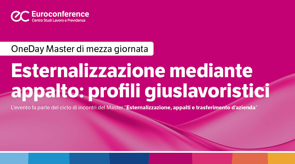 Immagine Esternalizzazione mediante appalto: profili giuslavoristici | Euroconference